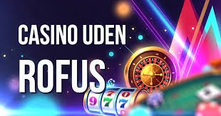 Online Casino Uden om ROFUS En Guide til Sikker Spiloplevelse Online Casino Uden om ROFUS En Guide til Sikker Spiloplevelse